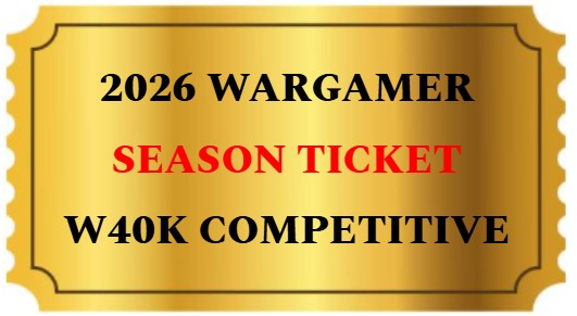 2026 WARGAMER SEASON TICKET - 40K COMPETITIVE SERIES