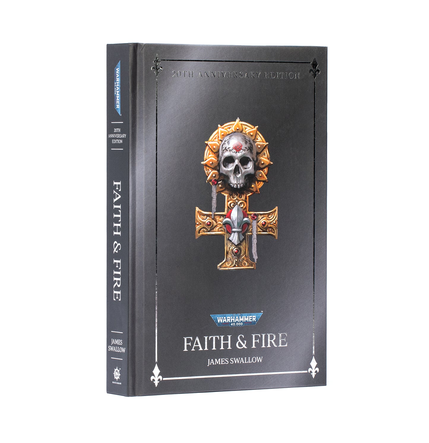 FAITH AND FIRE: ANNIVERSARY EDITION (HB) Black Library (Pre-Order)