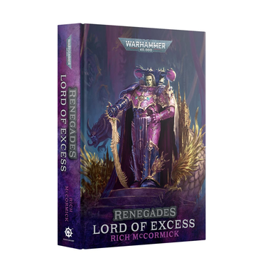 RENEGADES: LORD OF EXCESS (ROYAL HB) Black Library