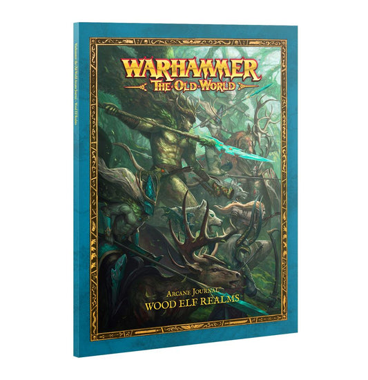 THE OLD WORLD: ARCANE JOURNAL: WOOD ELF REALMS