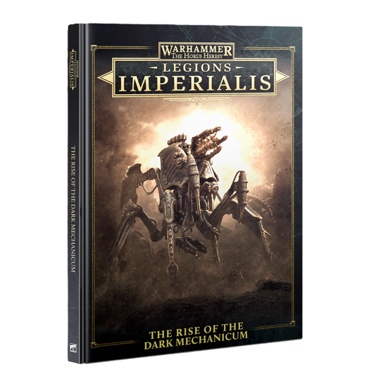 LEGIONS IMPERIALIS THE RISE OF THE DARK MECHANICUM