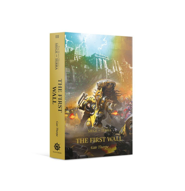 The First Wall (Paperback) The Horus Heresy: Siege of Terra Book 3 Black Library