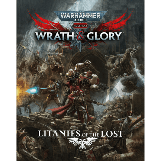 Wrath & Glory: Litanies of the Lost: Warhammer 40000 Roleplay Game RPG