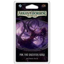 Arkham Horror LCG - For The Greater Good Mythos Pack